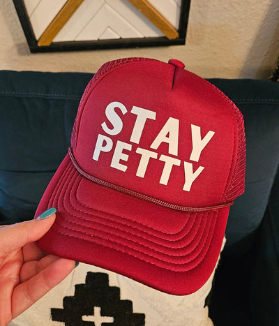 Stay Petty Trucker Hat