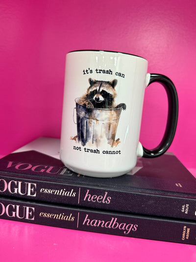 It's Trash Can Not Trash Cannot Racoon Funny Coffee Mug