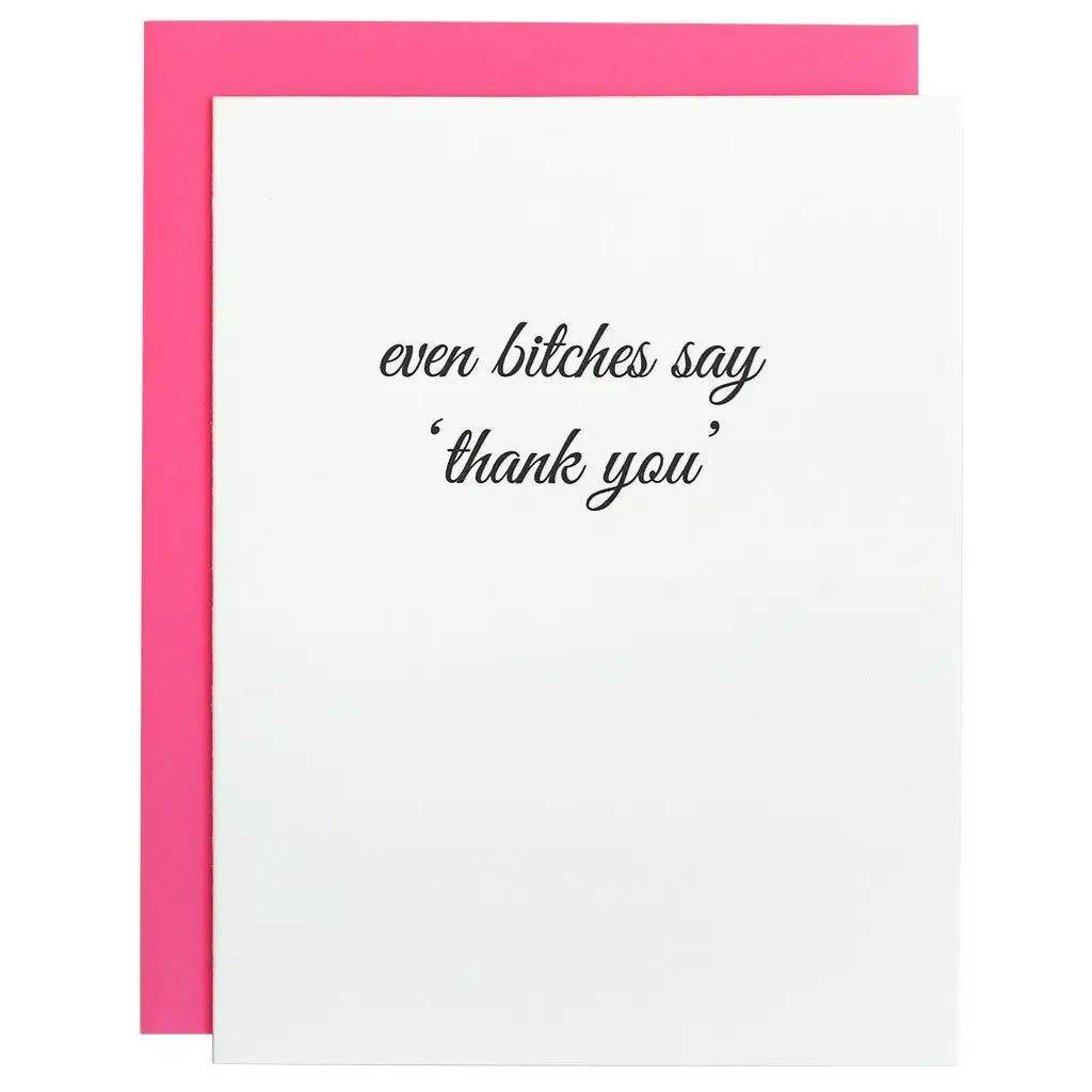 Even Bitches Say "Thank You" Card