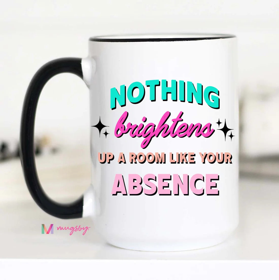 Nothing Brightens Up A Room Coffee Mug