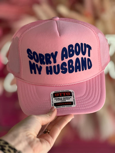 Sorry About My Husband Foam Trucker Hat