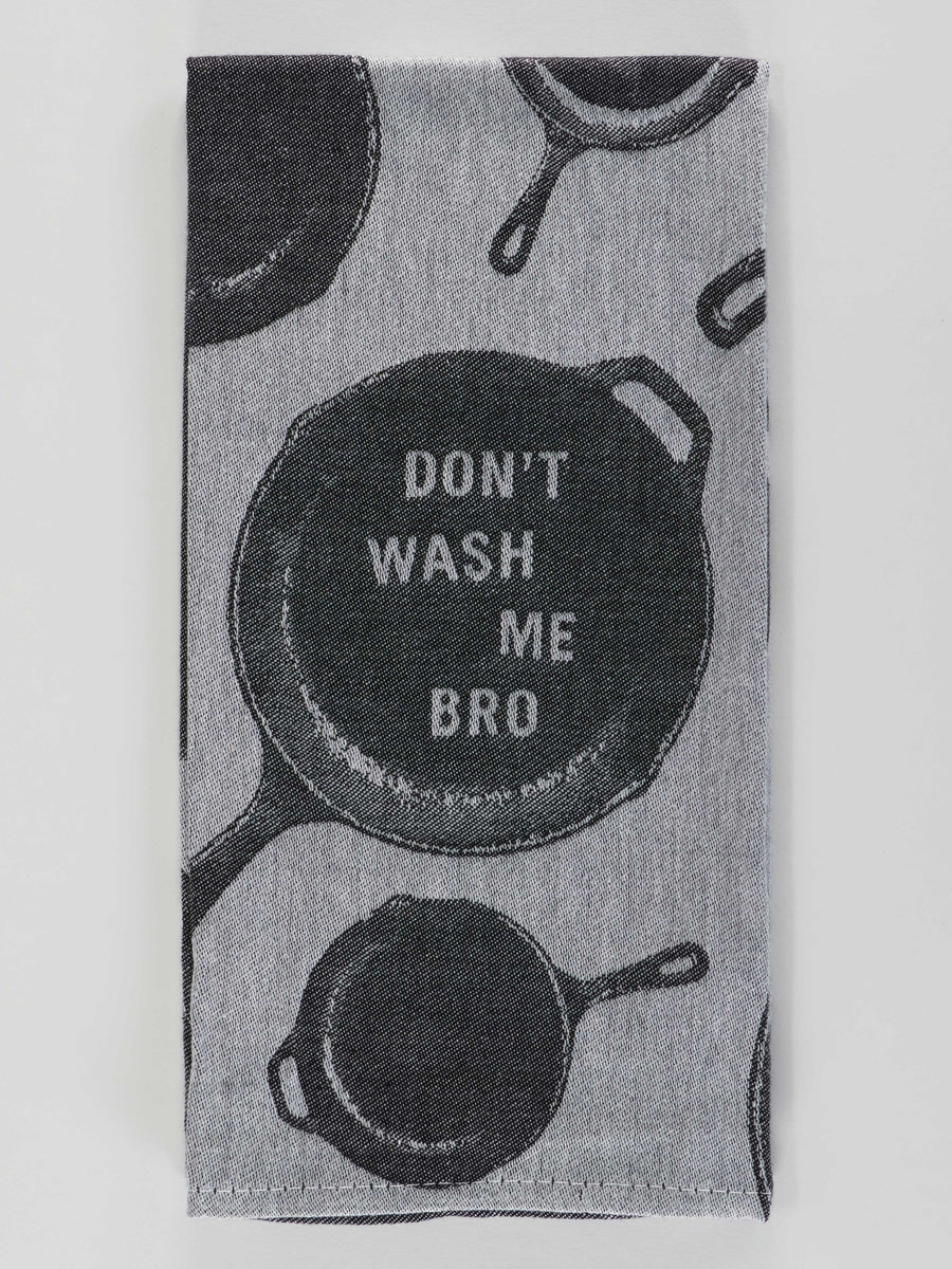 Don't Wash Me Bro Dishtowel
