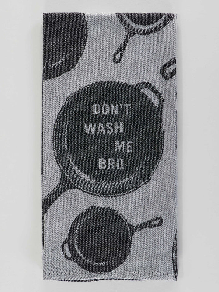 Don't Wash Me Bro Dishtowel