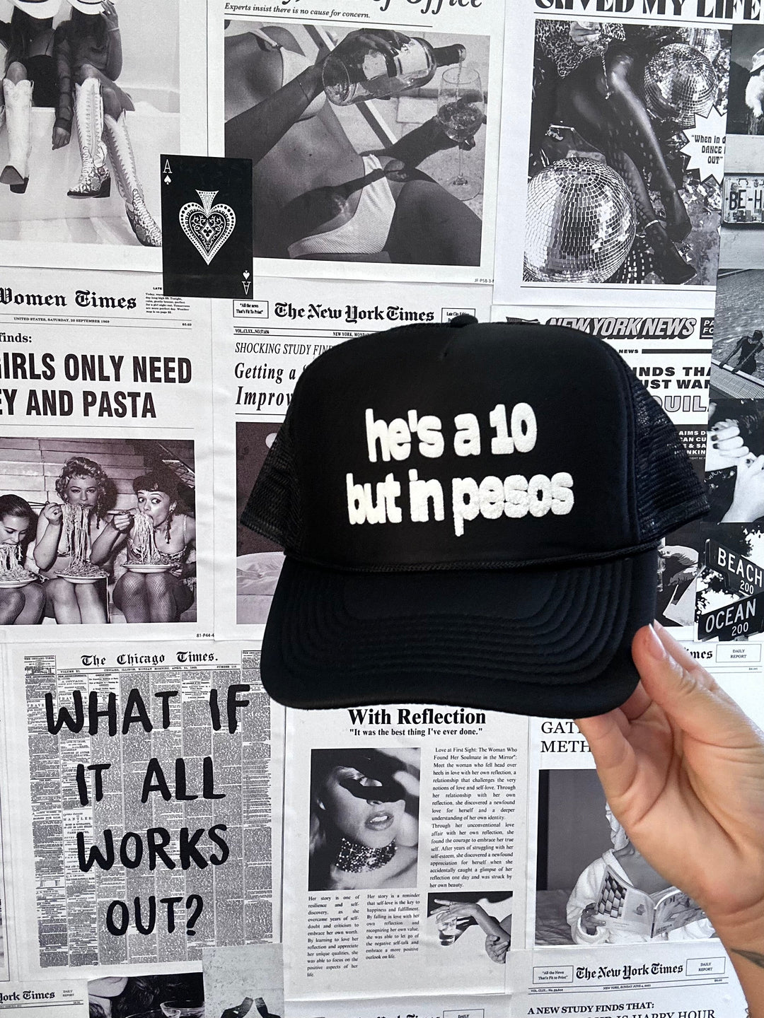 He's A 10 But In Pesos Trucker Hat