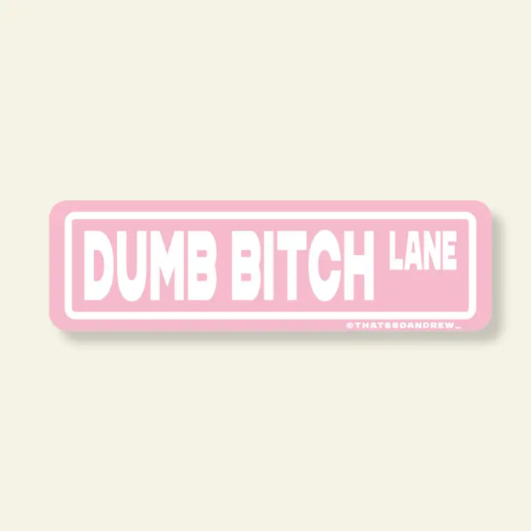 Dumb Bitch Lane Sticker