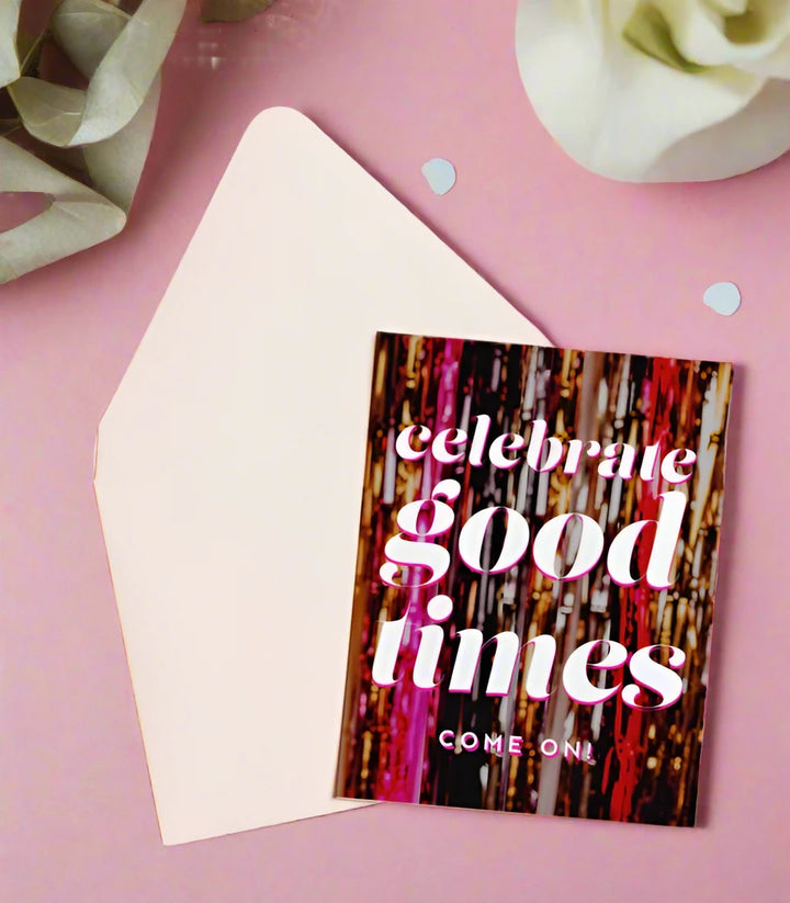 Celebrate Good Times Card