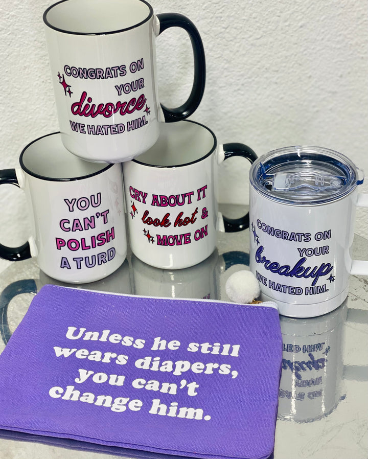 You Can't Change Him Cosmetic Bag