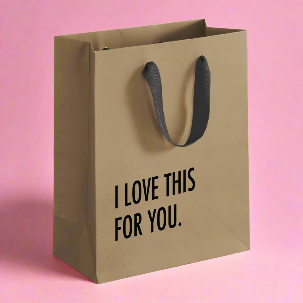 I Love This For You Gift Bag