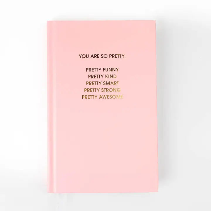 You Are So Pretty Journal