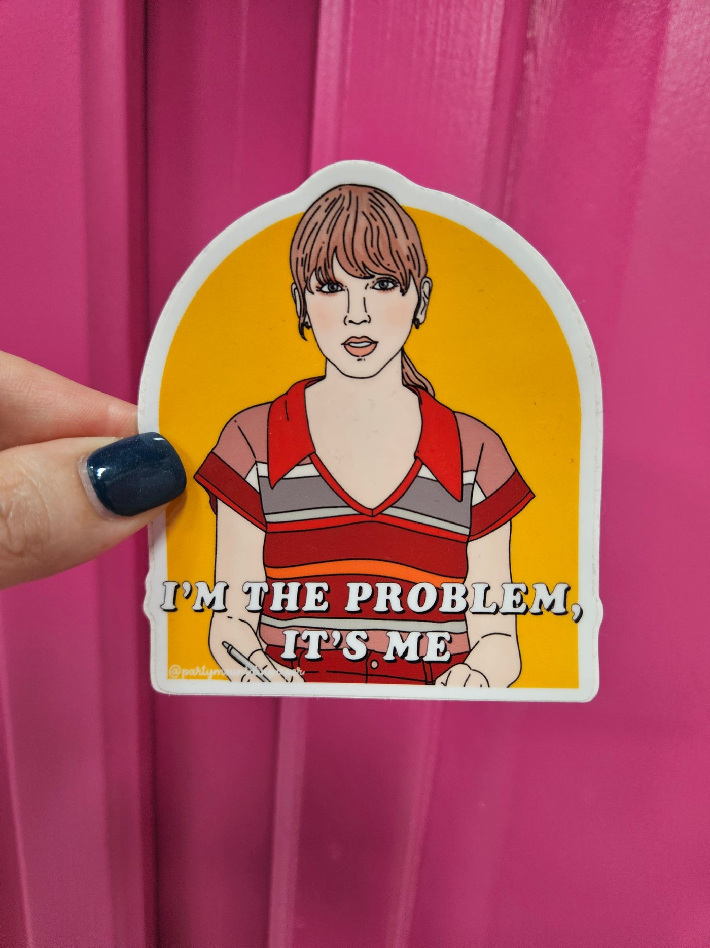 I'm the Problem Sticker