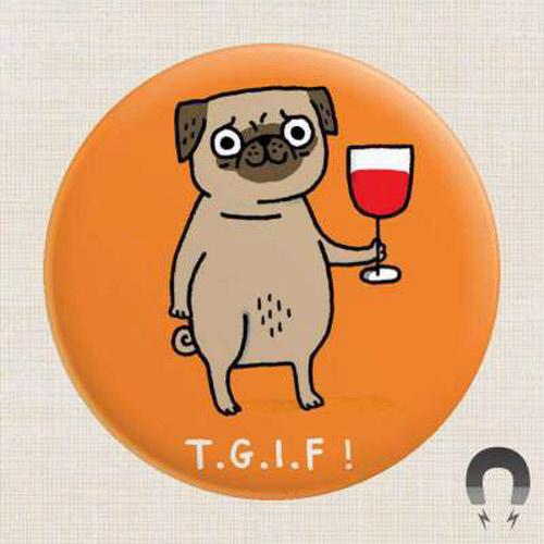 TGIF Pug Magnet