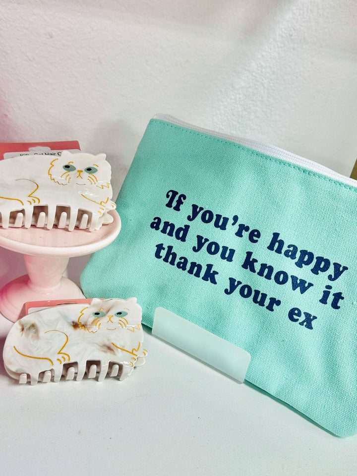 If You're Happy And You Know It Thank Your Ex Cosmetic Bag