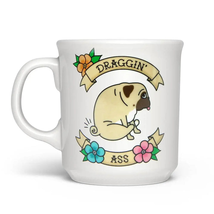 Draggin' Ass Pug Coffee Mug