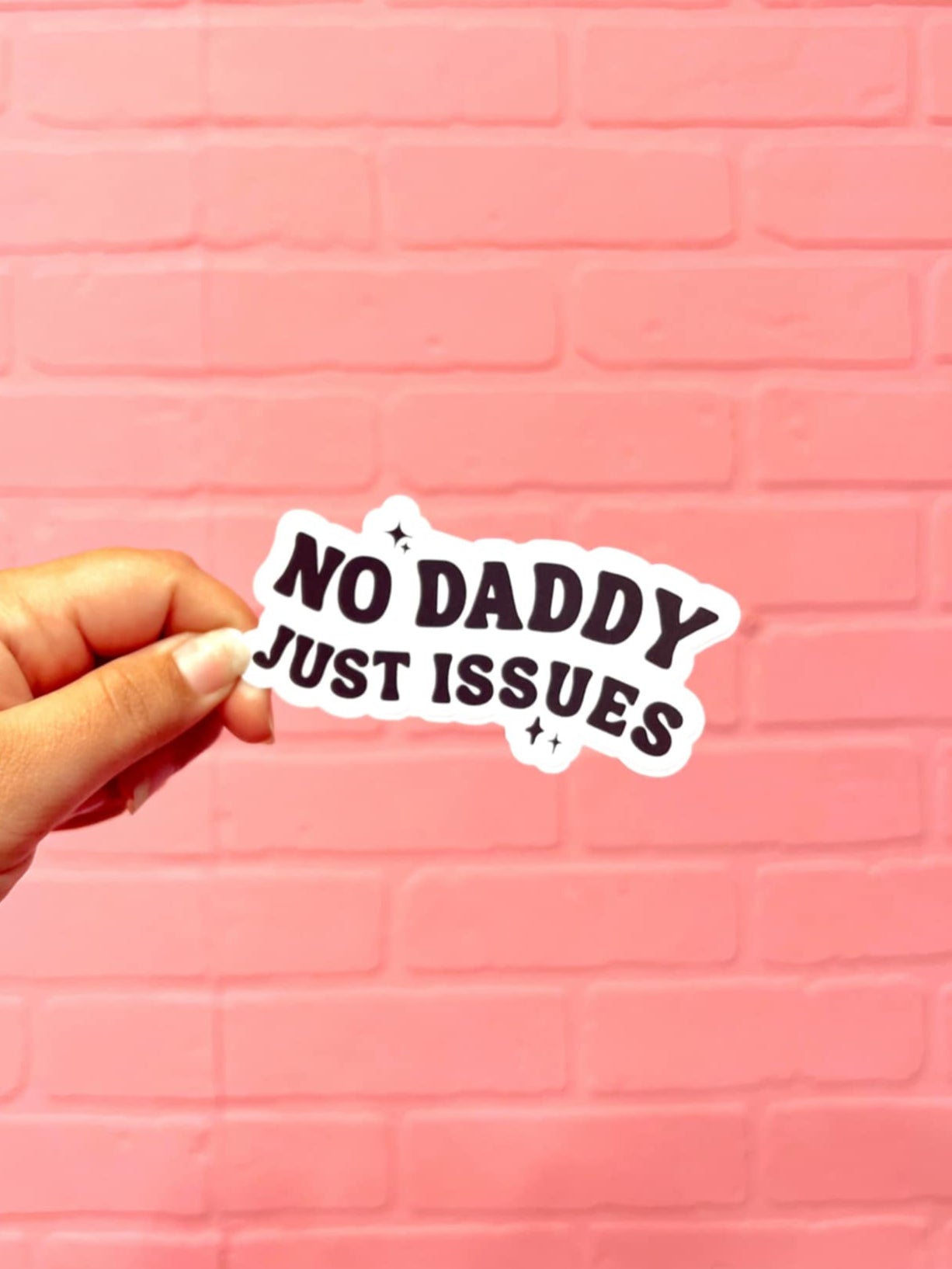 No Daddy Just Issues Sticker