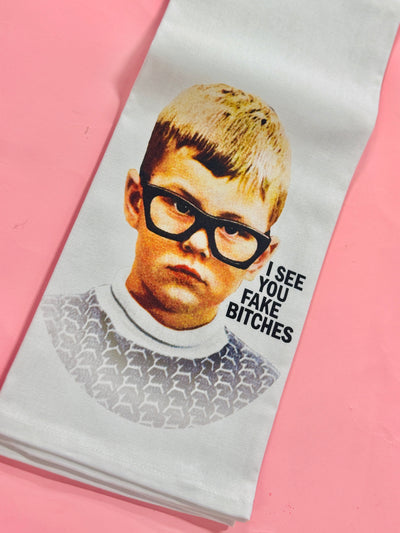 I See You Fake Bitches Dish Towel