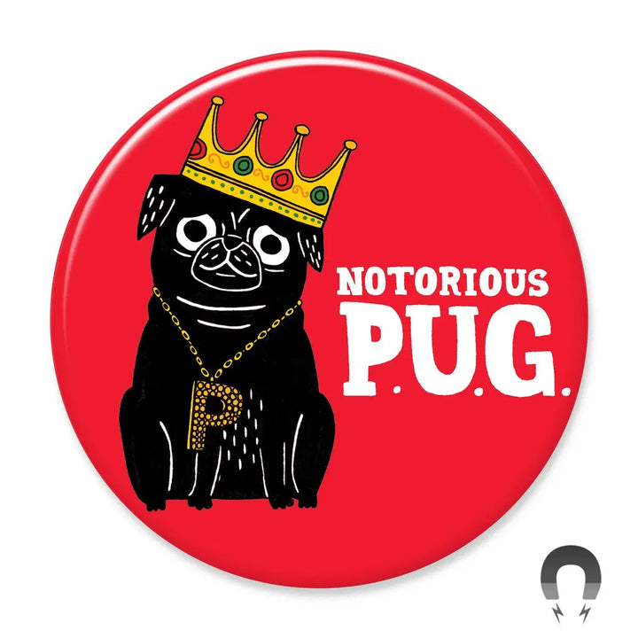 Notorious P.U.G Magnet