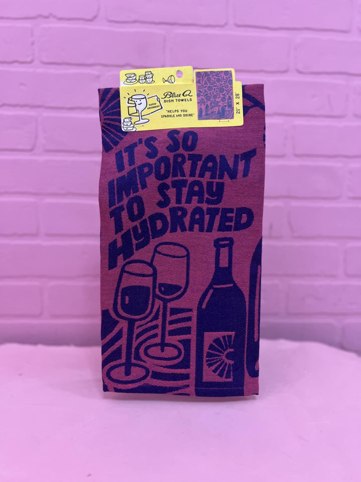 It's So Important To Stay Hydrated Dish Towel