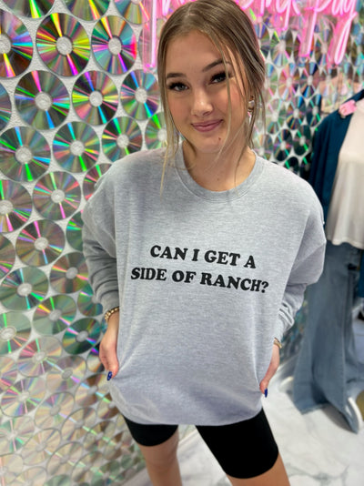 Can I Get A Side Of Ranch Sweatshirt