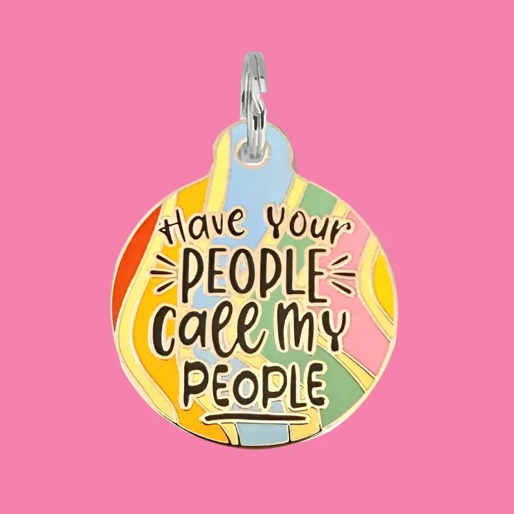 Have Your People Call My People Dog Id Tag