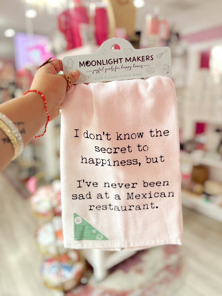 Never Sad At A Mexican Restaurant Tea Towel