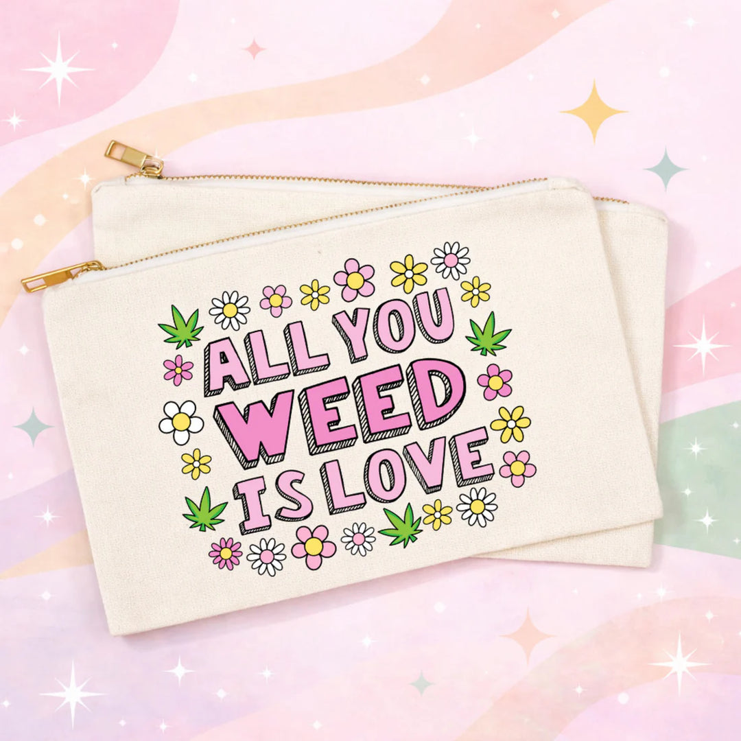 All You Weed Is Love Makeup Bag