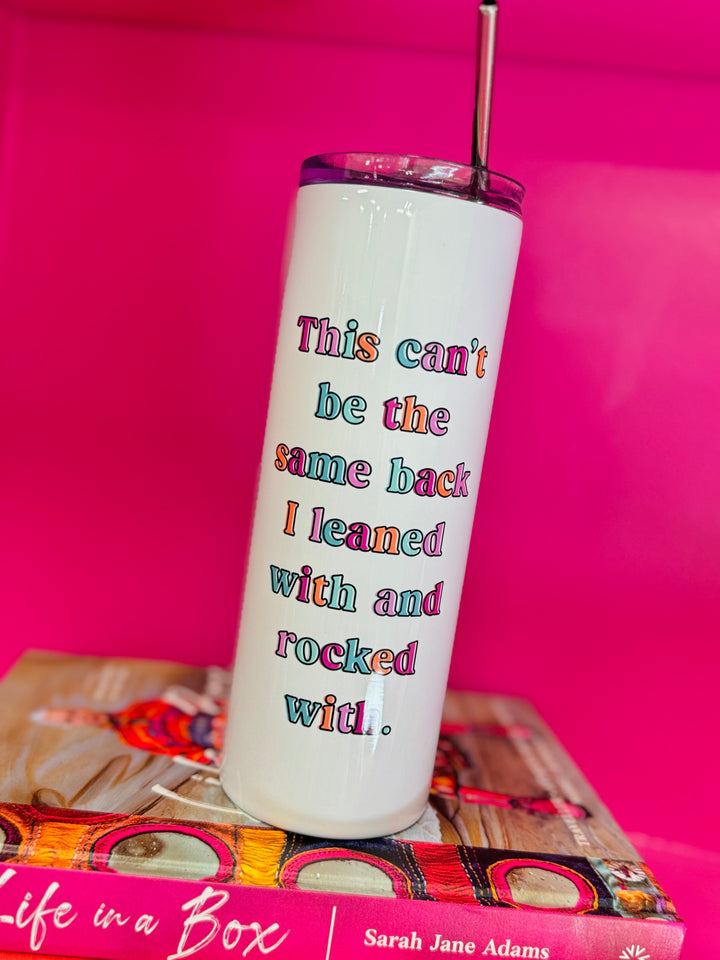 This Can't Be The Same Back Tall Travel Cup
