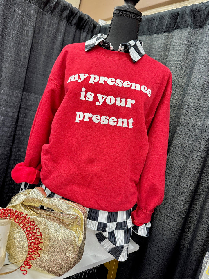 My Presence is your Present Christmas Sweatshirt
