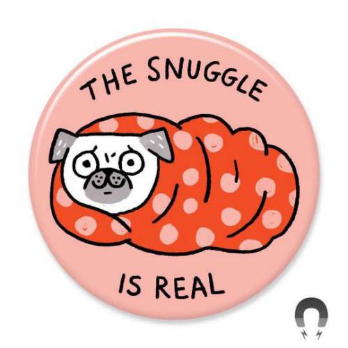 The Snuggle Is Real Pug Magnet