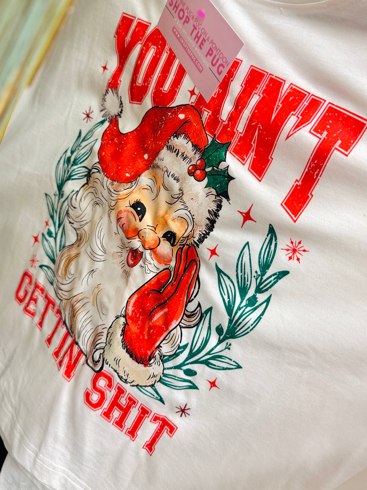 You Ain't Getting Shit Long Sleeve Graphic Tee