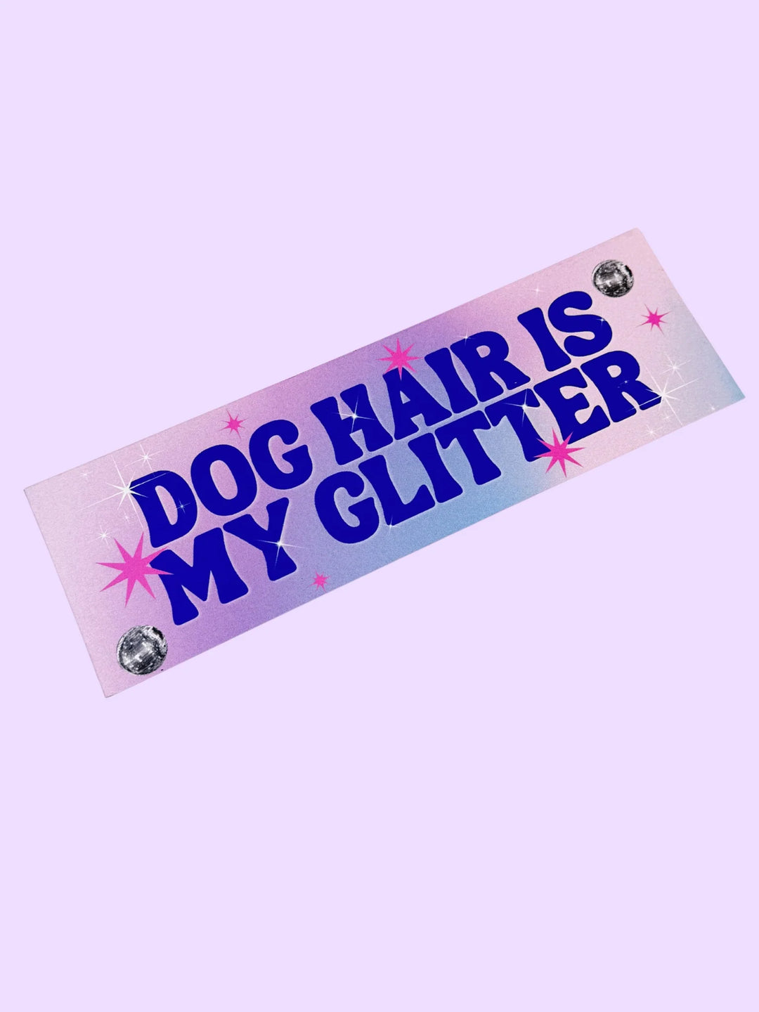 Dog Hair Is My Glitter Bumper Magnet