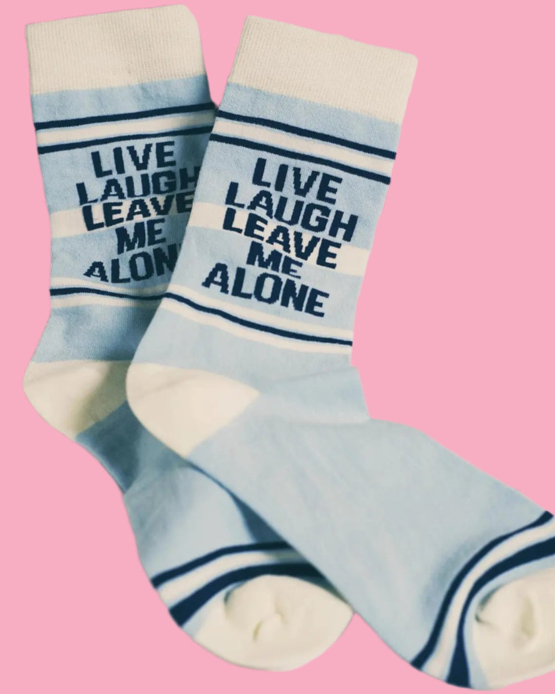 Live Laugh Leave Me Alone Socks