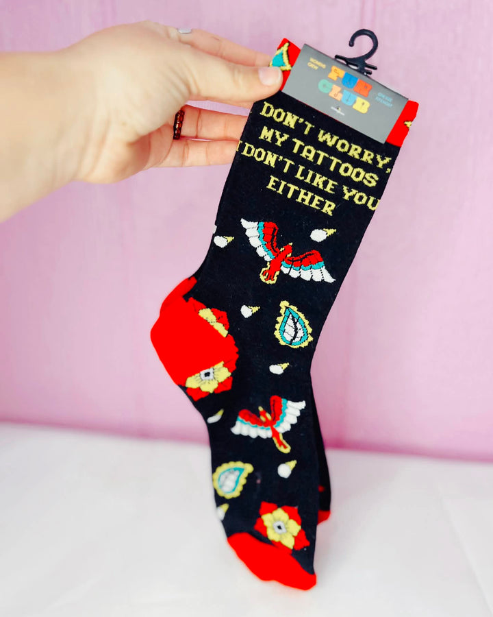 Tattoos Don't Like You Either Socks