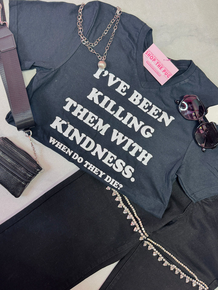 Killing With Kindness Graphic Tee