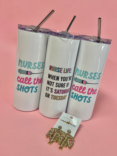 Nurses Call The Shots Travel Tumbler
