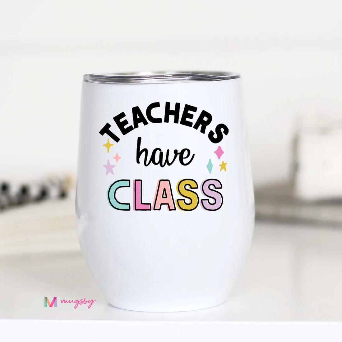Teachers Have Class Wine Cup
