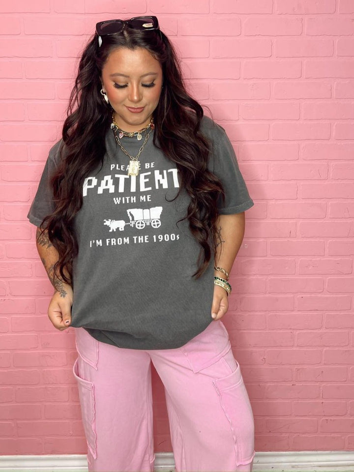 Please Be Patient With Me Graphic Tee