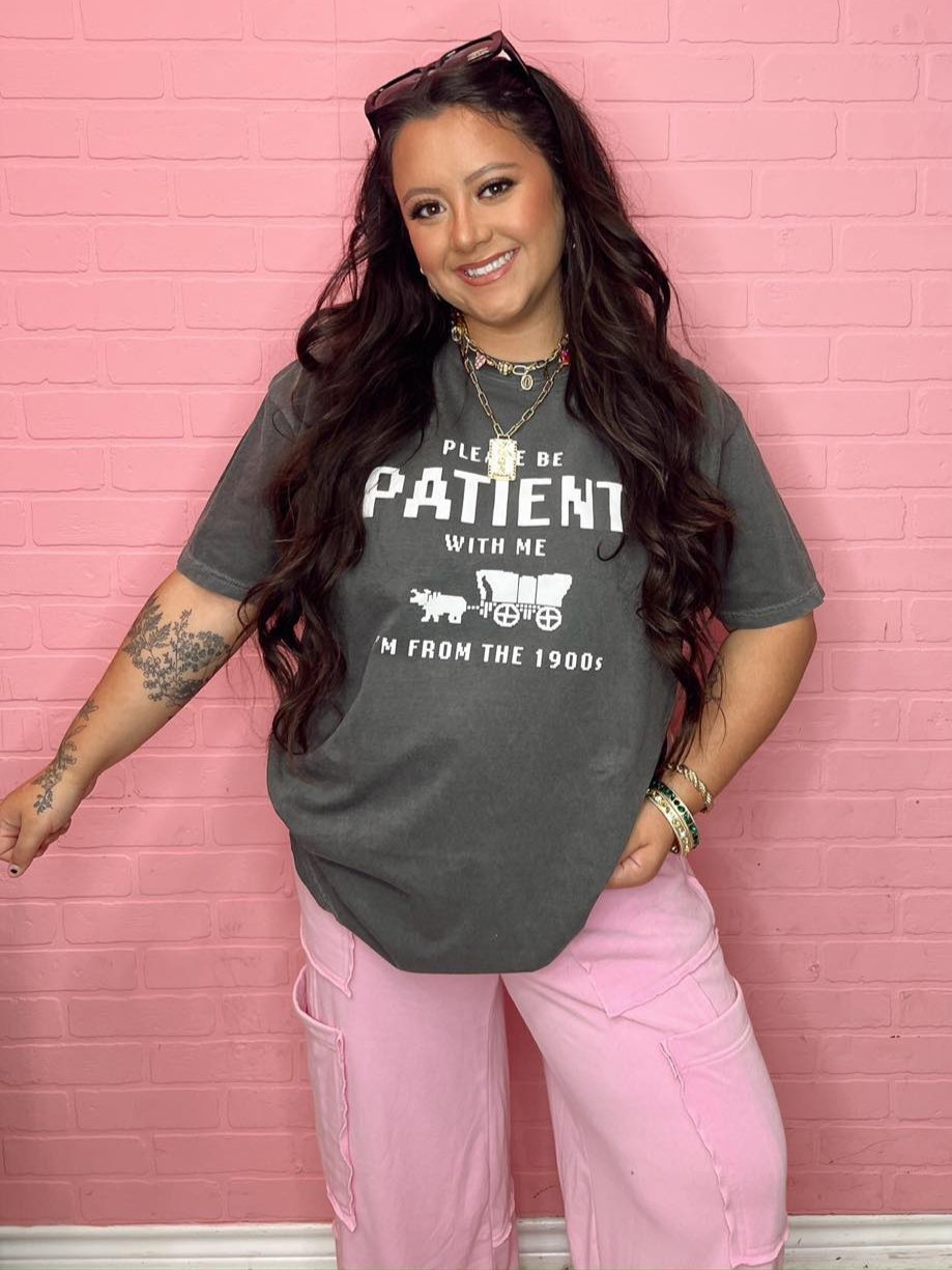 Please Be Patient With Me Graphic Tee