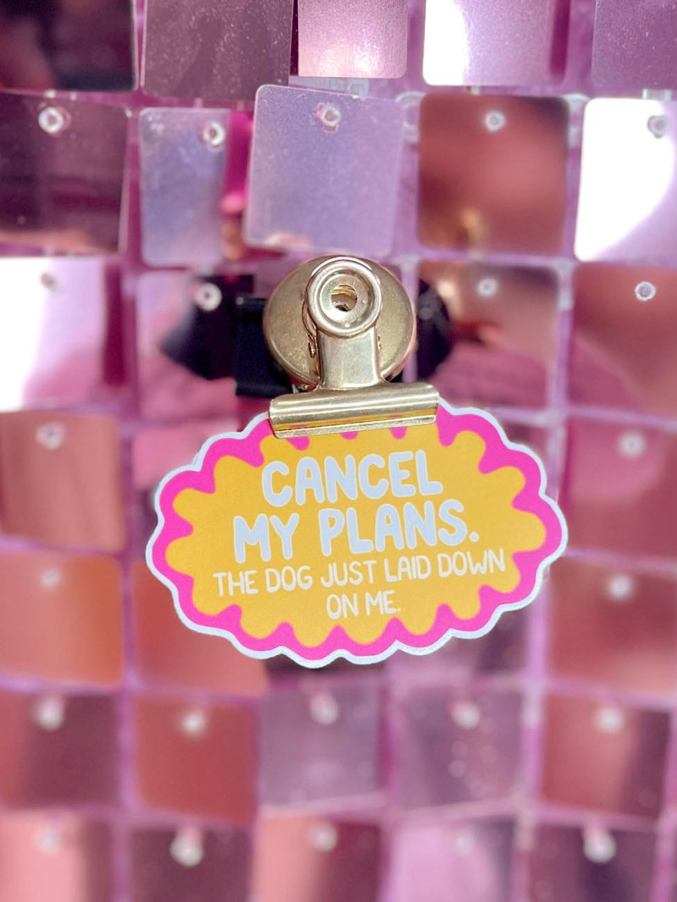 Cancel My Plans DOG Sticker