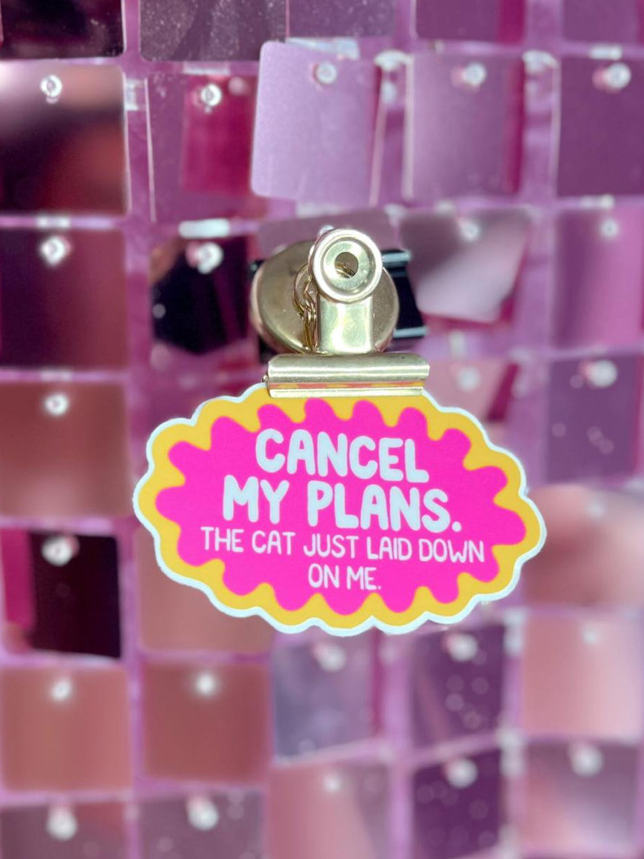 Cancel My Plans CAT Sticker