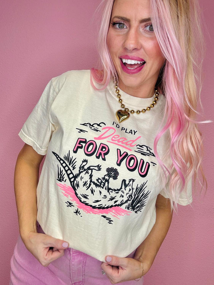 I'd Play Dead For You Graphic Shirt