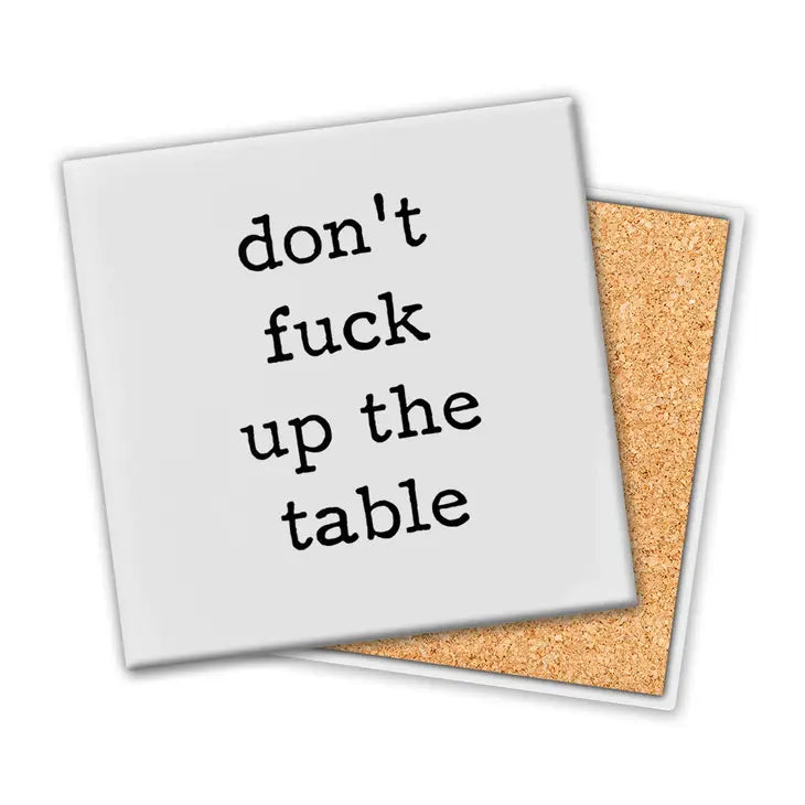 Don't Fuck Up The Table Coaster Set