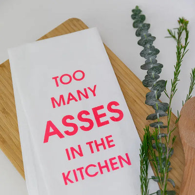 Too Many Asses in the Kitchen Tea Towel