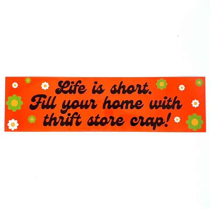 Life Is Short Thrift Store Crap Vinyl Sticker