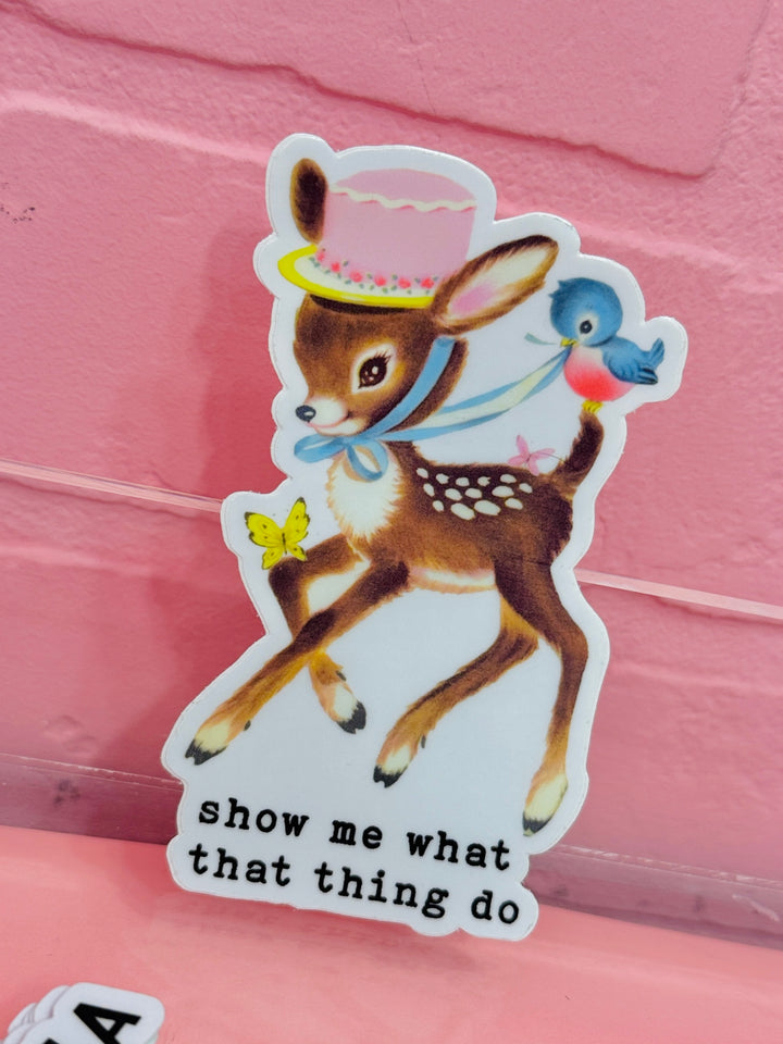 Show Me What That Thing Do Sticker