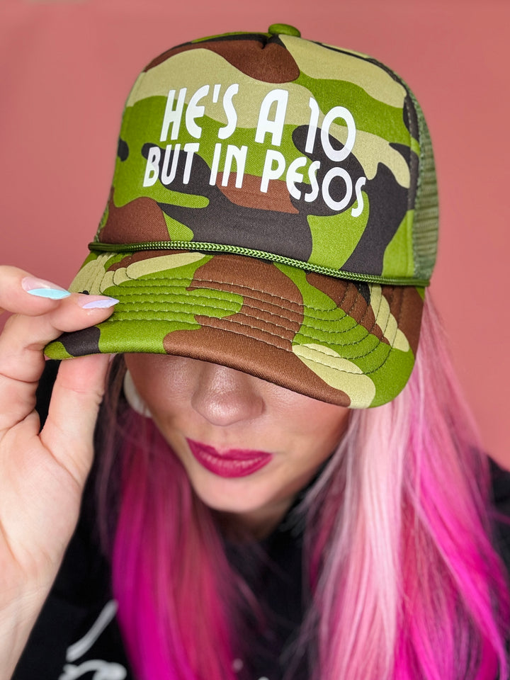 He's A Ten But In Pesos Hat