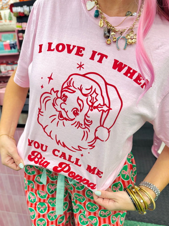 I Love It When You Call Me Big Poppa Graphic Tee