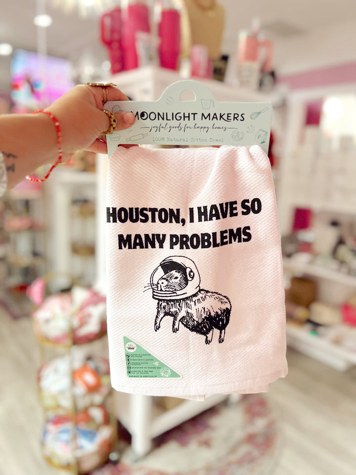 Houston, I Have Problems Tea Towel