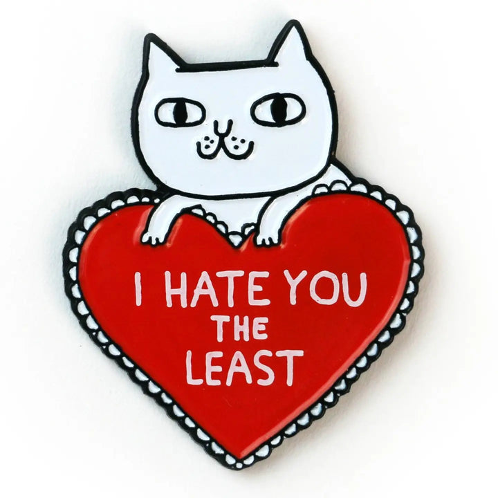 Hate You The Least Cat Enamel Pin