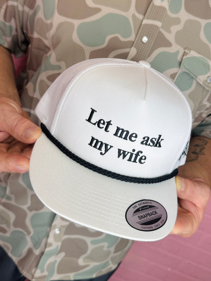 Let Me Ask My Wife Trucker Hat