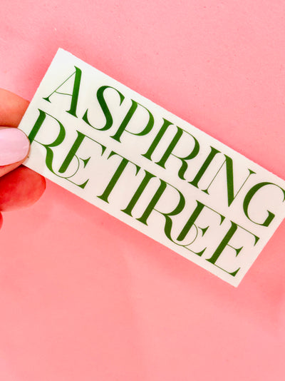 Aspiring Retiree Sticker